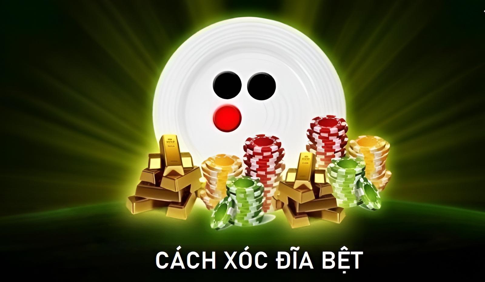 Cách xóc đĩa bệt luôn thắng dành cho người mới chơi 30