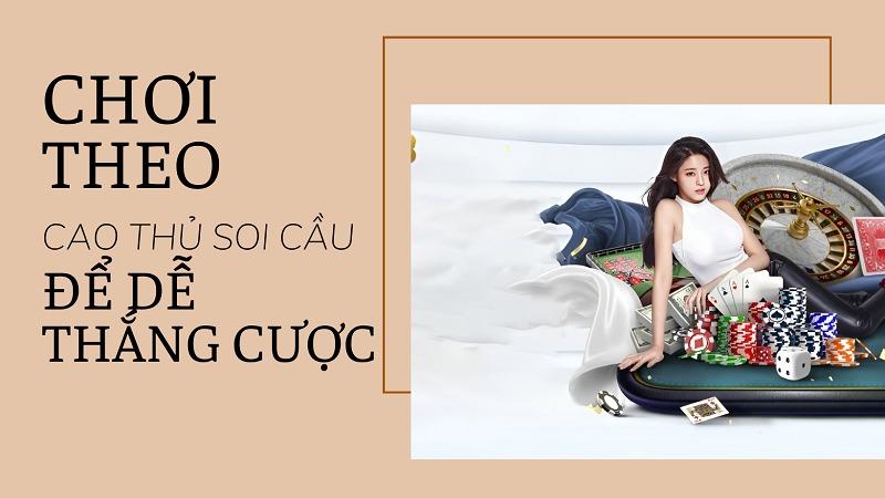Chơi theo cao thủ cũng là cách thắng cược dễ nhất