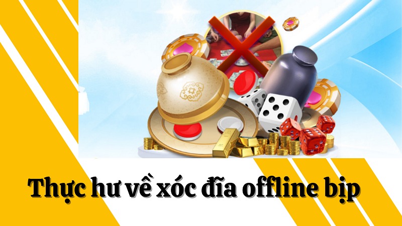 Tìm hiểu xóc đĩa offline bịp là gì?